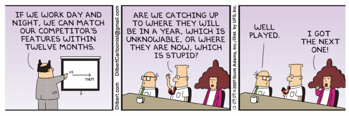 Если мы будем работать день и ночь, то через год догоним конкурентов. Мы будем такими, какими они станут через год, что неизвестно, или мы догоним их нынешних, что глупо? Отлично сказано. Беру следующую реплику на себя.